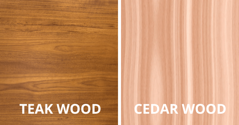 Teak Wood vs Cedar Wood